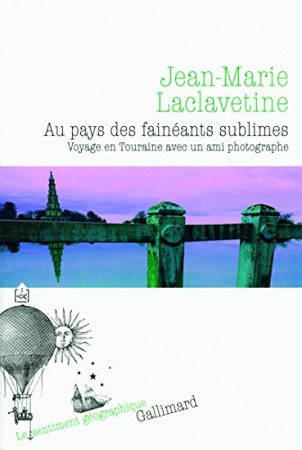 Au pays des fainéants sublimes : voyage en Touraine avec un ami photographe