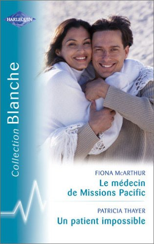 Le médecin de Missions Pacific. Un patient impossible