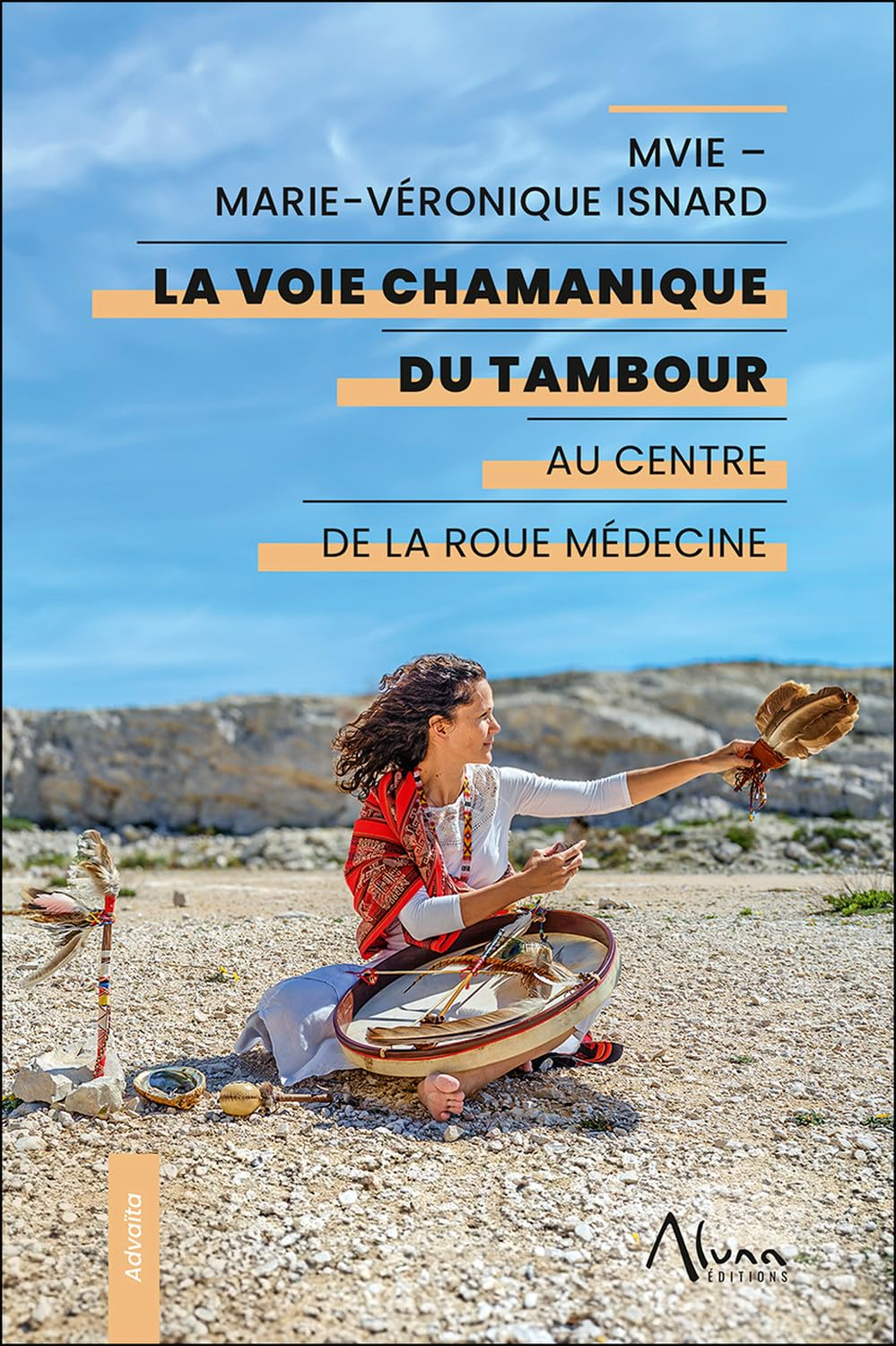 La voie chamanique du tambour : au centre de la roue médecine