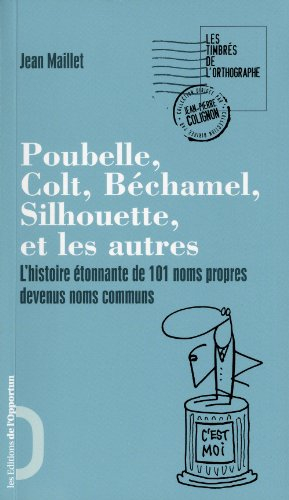 Poubelle, Béchamel, Silhouette, Colt et les autres : l'histoire étonnante des 101 noms propres deven