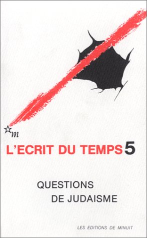 L'Ecrit du temps n° 5. Questions du judaïsme