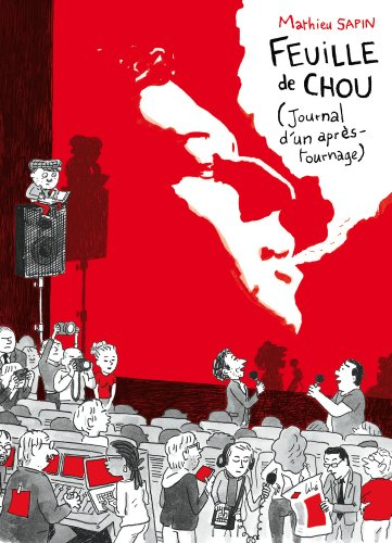 Feuille de chou. Vol. 2. Feuille de chou (Journal d'un après-tournage)