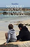 Nouveau Souffle  au C?ur de l'Océan