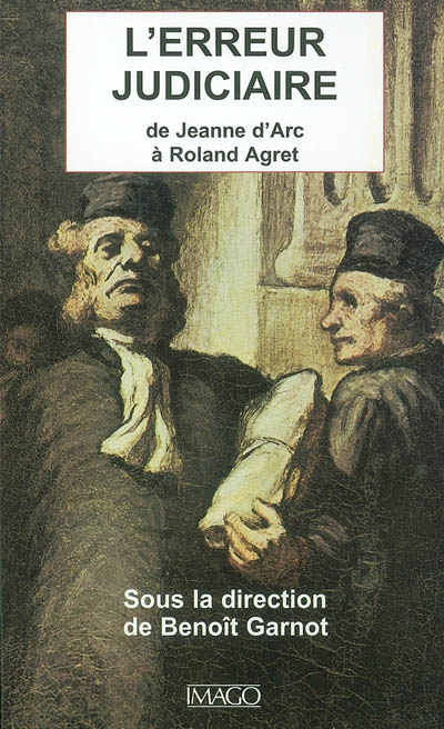 L'erreur judiciaire : de Jeanne d'Arc à Roland Agret