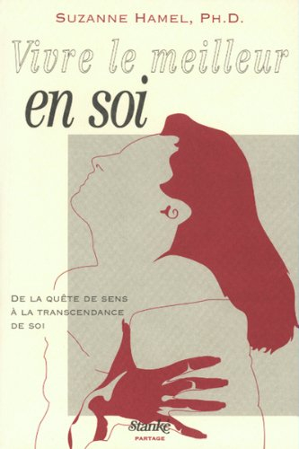 Vivre le meilleur en soi : de la quête de sens à la transcendance de soi