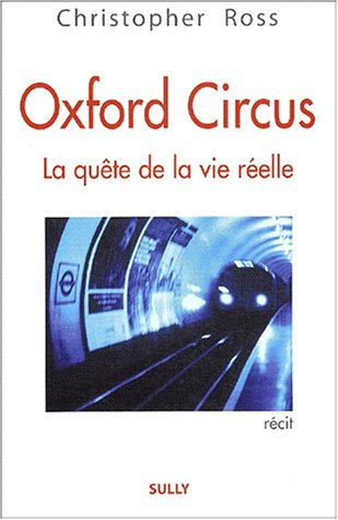 Oxford Circus : la quête de la vie réelle