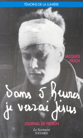 Dans 5 heures je verrai Jésus ! : journal de prison