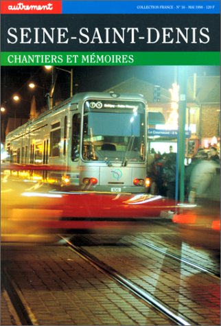 Seine Saint-Denis 30 ans : chantiers et mémoires