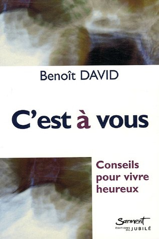 C'est à vous : conseils pour vivre heureux