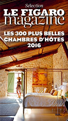 Les 300 plus belles chambres d'hôtes 2016