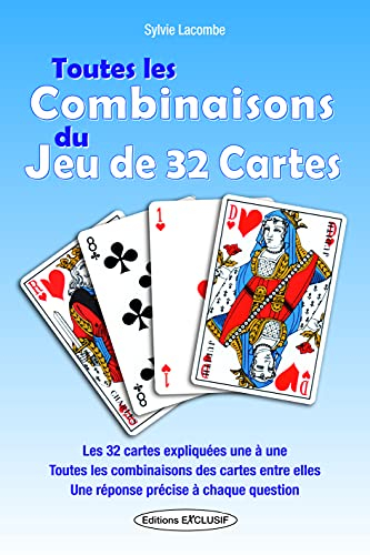Toutes les combinaisons du jeu de 32 cartes : les 992 combinaisons possibles : les 32 cartes expliqu