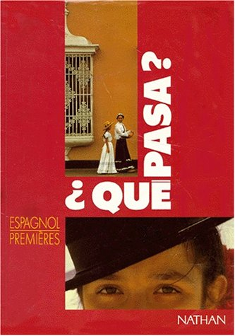 Que pasa ? : espagnol, premières : livre de l'élève