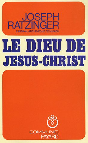 Le Dieu de Jésus-Christ : méditations sur Dieu-Trinité