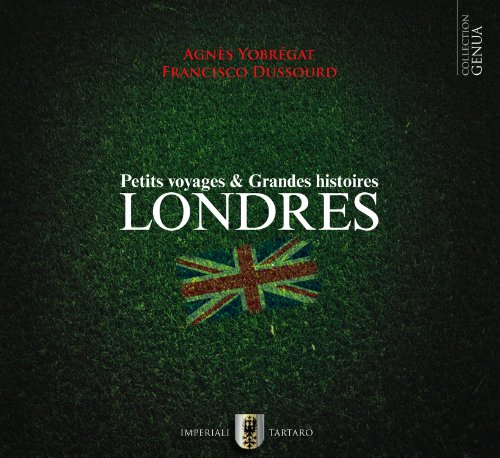 Petits voyages & grandes histoires : Londres
