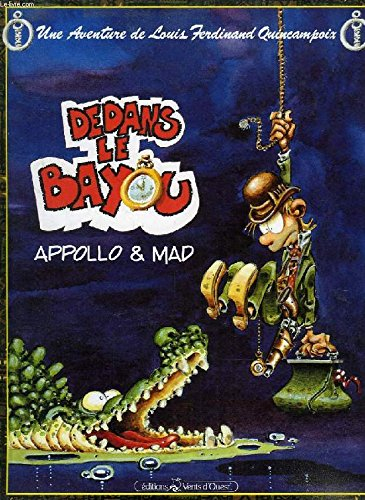 Une Aventure de Louis Ferdinand Quincampoix. Vol. 1. Dedans le Bayou