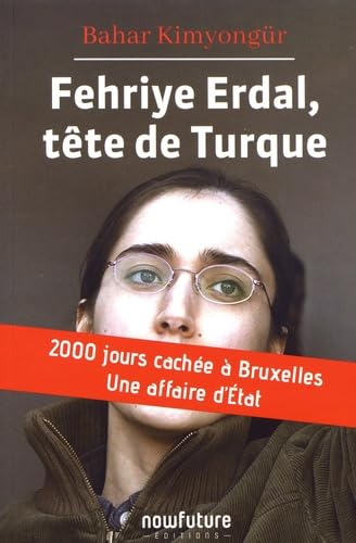 Fehriye Erdal, tête de Turque : 2.000 jours cachée à Bruxelles : une affaire d'Etat