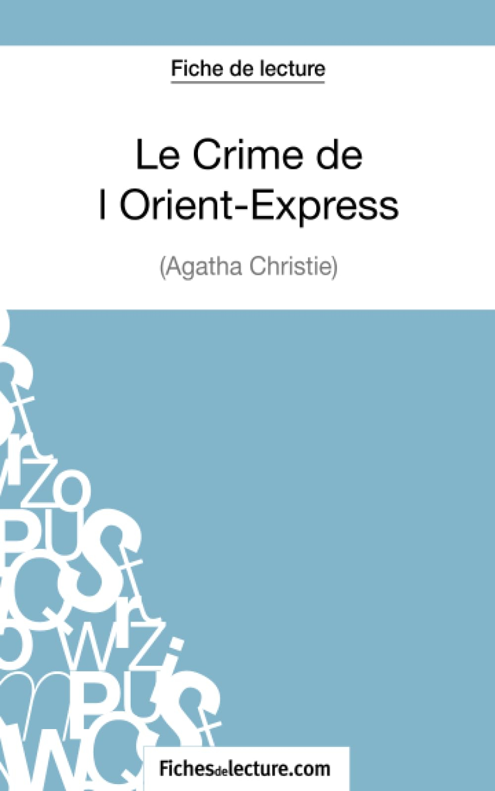 Le Crime de l'Orient-Express d'Agatha Christie (Fiche de lecture) : Analyse complète de l'oeuvre