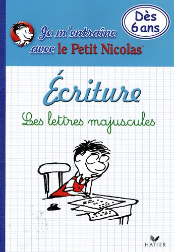 Ecriture, les lettres majuscules, 6 ans : je m'entraîne avec Le Petit Nicolas
