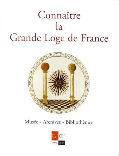 Connaître la Grande Loge de France