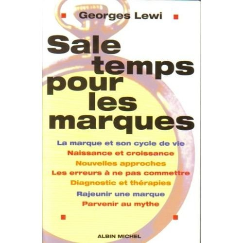 Sale temps pour les marques : naissance, déchéance et jouvence des marques publicitaires