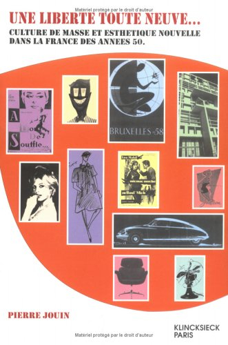 Une liberté toute neuve... : culture de masse et esthétique nouvelle dans la France des années 50