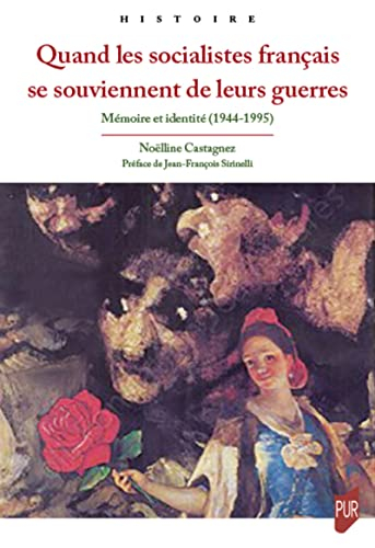 Quand les socialistes français se souviennent de leurs guerres : mémoire et identité (1944-1995)