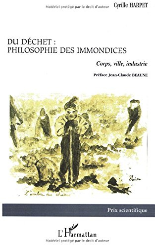 Du déchet : philosophie des immondices : corps, ville, industrie