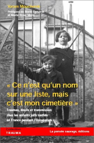 Ce n'est qu'un nom sur la liste, mais c'est mon cimetière : traumas, deuils et transmission chez les