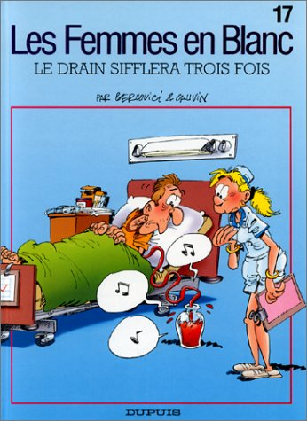 Les femmes en blanc. Vol. 17. Le drain sifflera trois fois