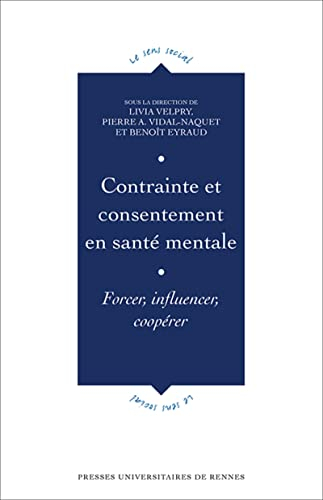 Contrainte et consentement en santé mentale : forcer, influencer, coopérer