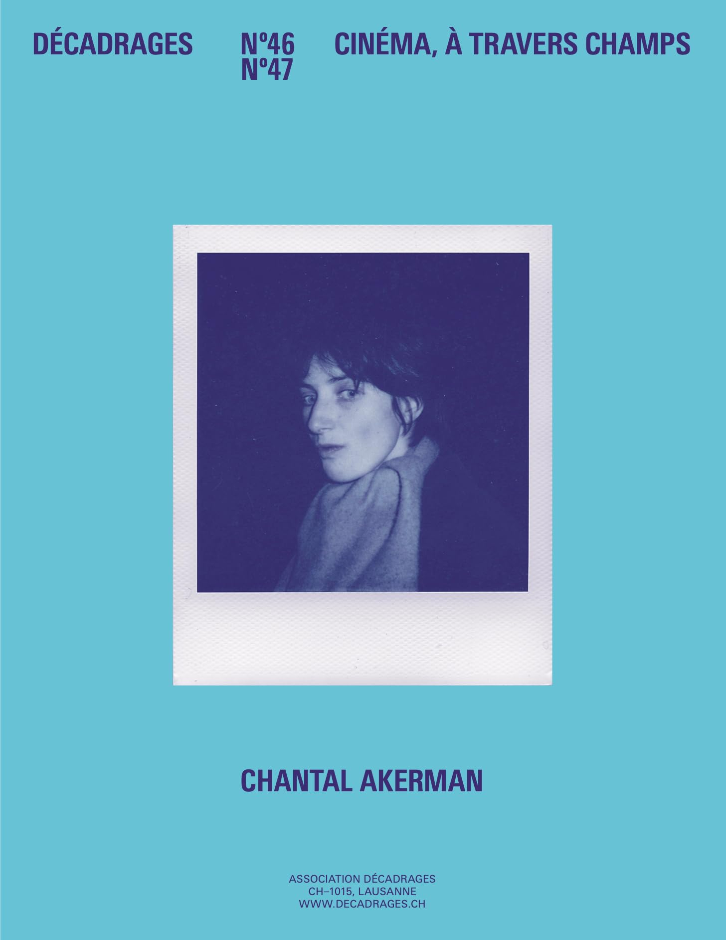 Décadrages, n° 46-47. Chantal Akerman
