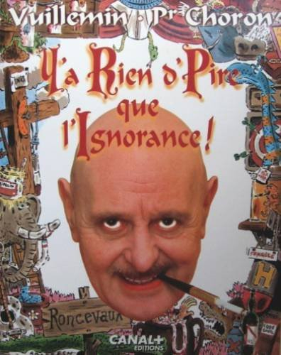 Y'a rien de pire que l'ignorance