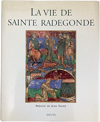 La vie de sainte Radegonde : Poitiers, Bibliothèque municipale, ms. 250 (136)