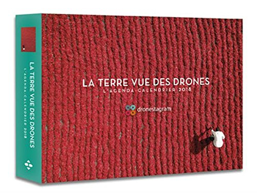 La Terre vue des drones : l'agenda-calendrier 2018