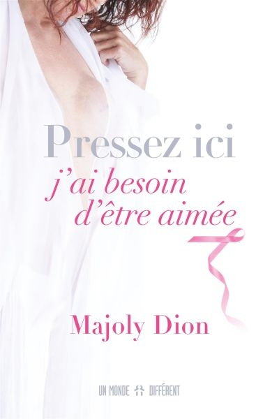 Pressez ici, j'ai besoin d'être aimée
