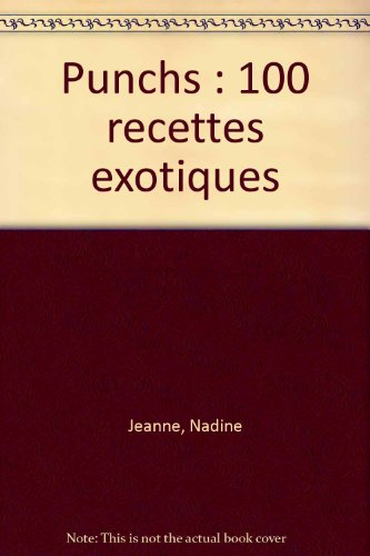 punchs : 100 recettes exotiques