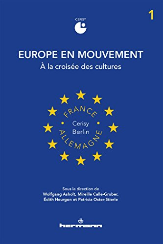 Europe en mouvement. Vol. 1. A la croisée des cultures
