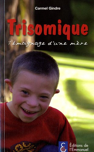Trisomique : témoignage d'une mère