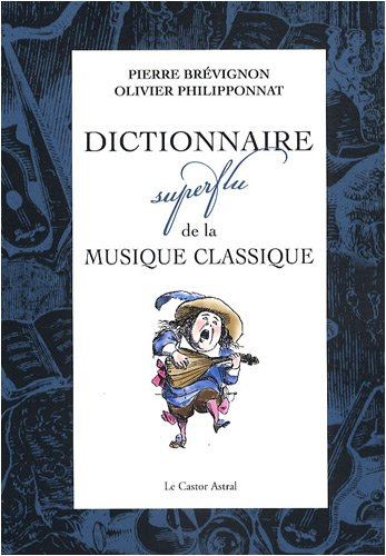 Dictionnaire superflu de la musique classique