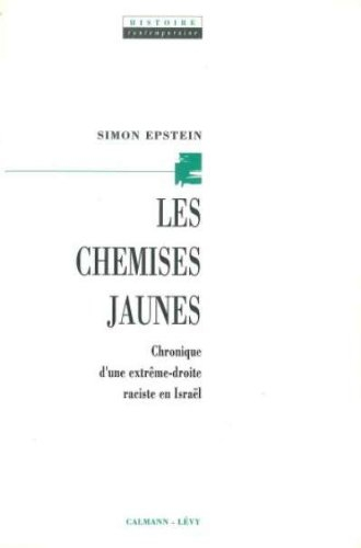 Les Chemises jaunes : chronique d'une extrême-droite raciste en Israël