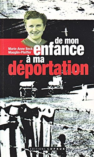 De mon enfance à ma déportation