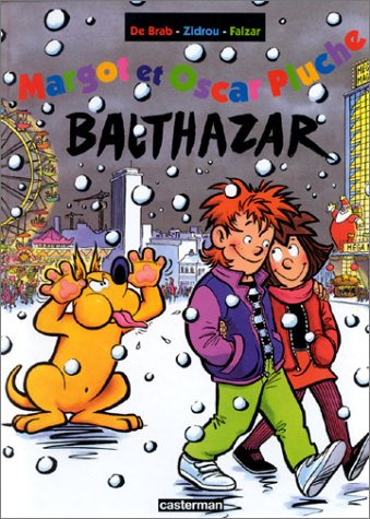 Margot et Oscar Pluche. Vol. 6. Balthazar