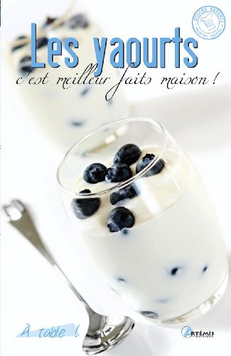 Les yaourts : c'est meilleur faits maison !