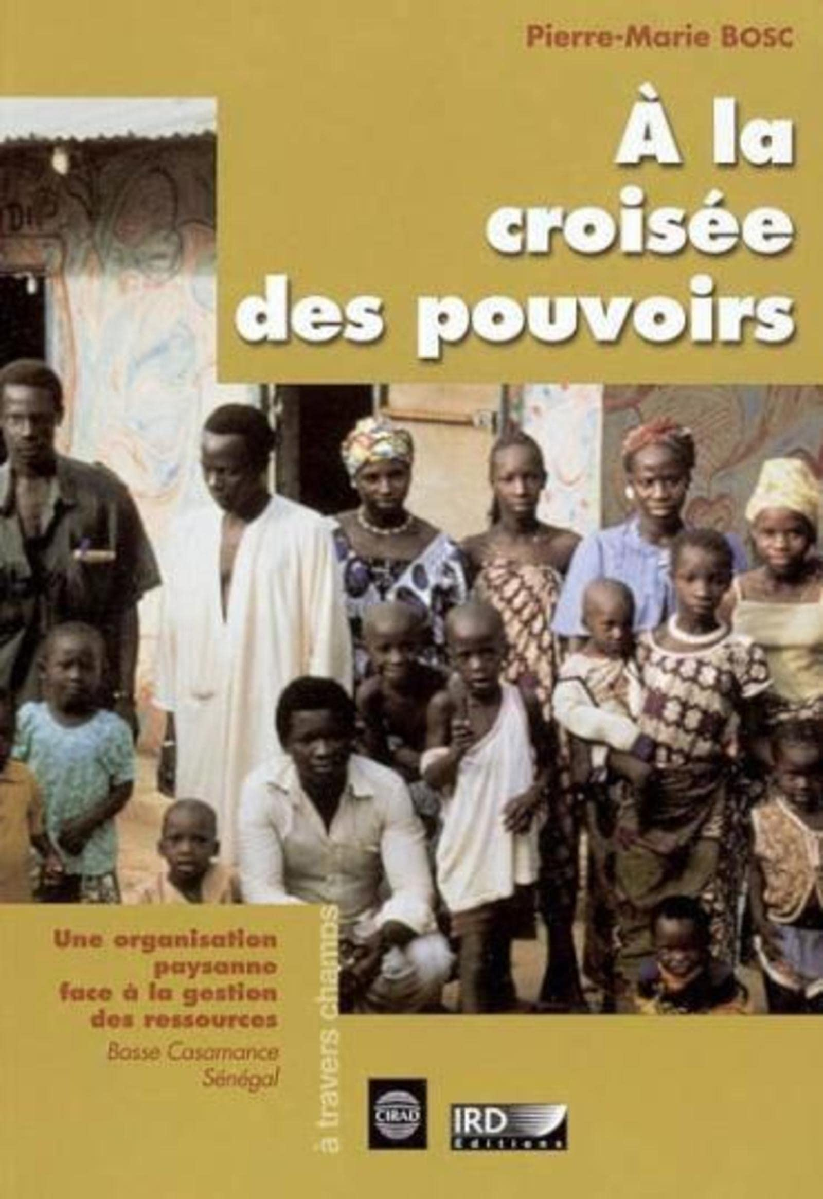 A la croisée des pouvoirs : une organisation paysanne face à la gestion des ressources : Basse Casam