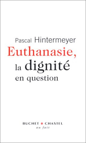 Euthanasie, la dignité en question
