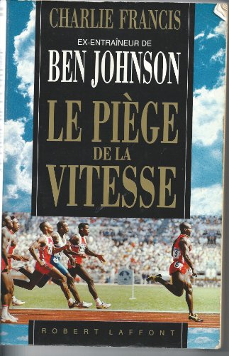 Le Piège et la vitesse : l'affaire Ben Johnson