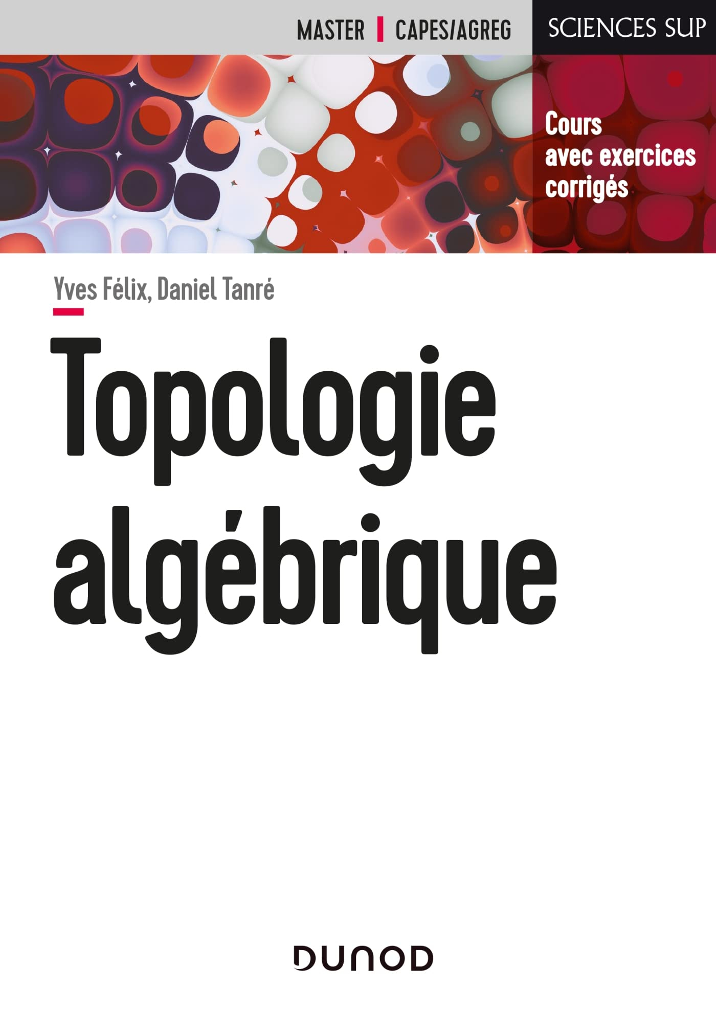 Topologie algébrique : cours avec exercices corrigés