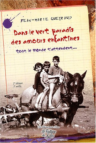 Dans le vert paradis des amours enfantines : tout le monde t'attend...