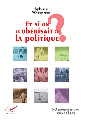 Et Si on Uberisait la Politique