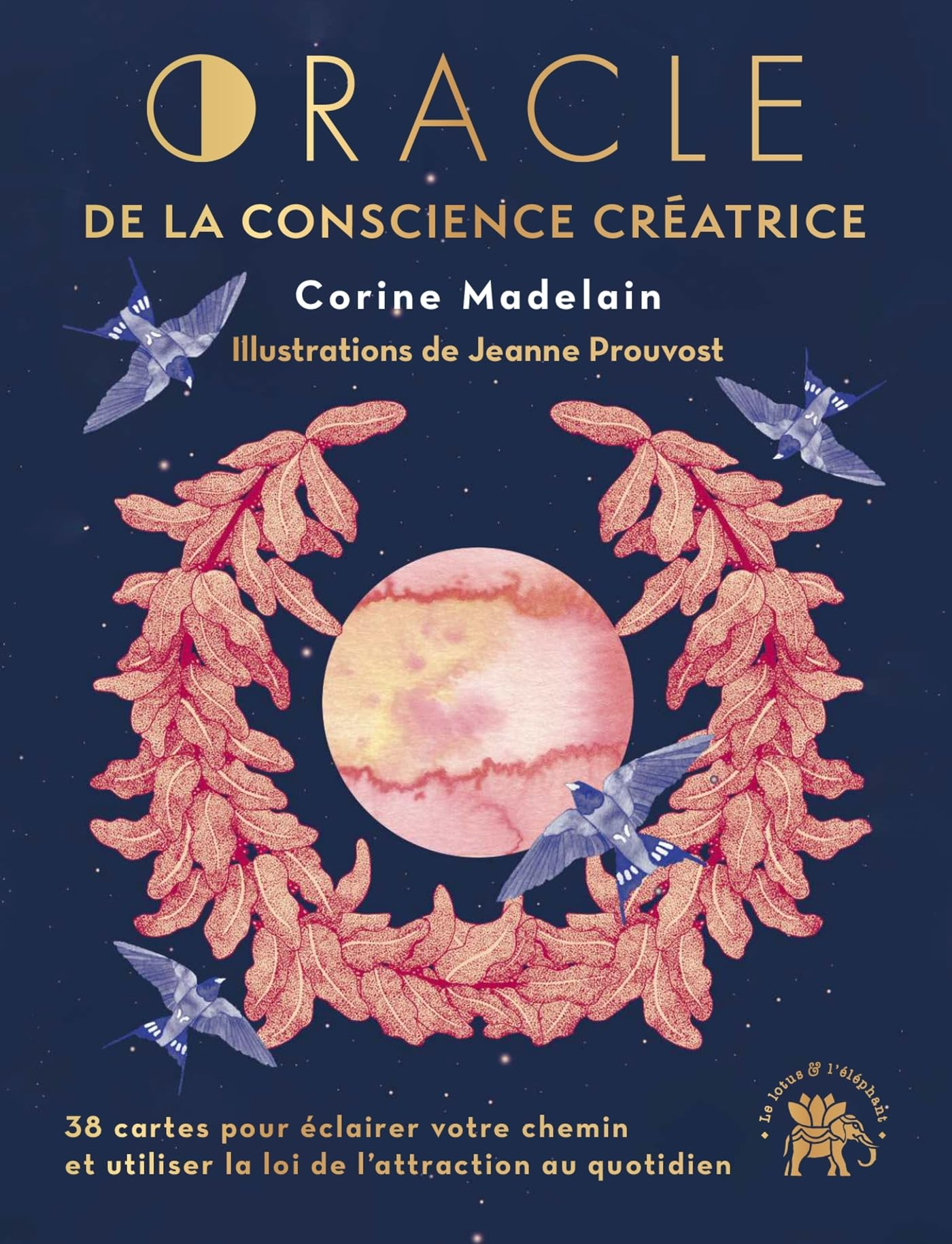 Oracle de la conscience créatrice : 38 cartes pour éclairer votre chemin et utiliser la loi de l'att